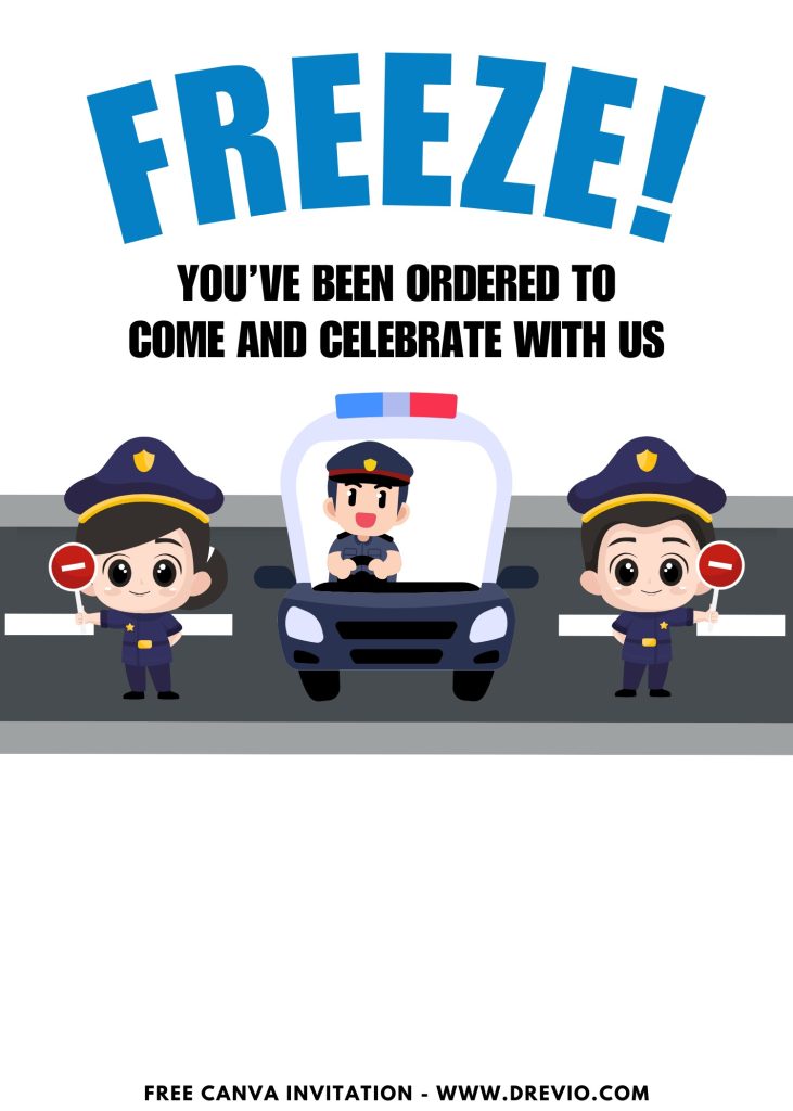 Free and Editable Freeze! Police Officer Invitation Templates Made in Canva. Customize Online for free