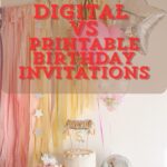 Digital vs Printable Birthday Invitations