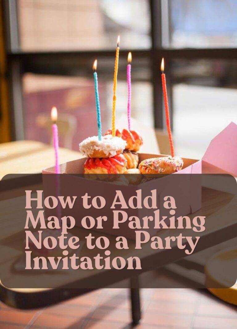 How to Add a Map or Parking Note to a Party Invitation