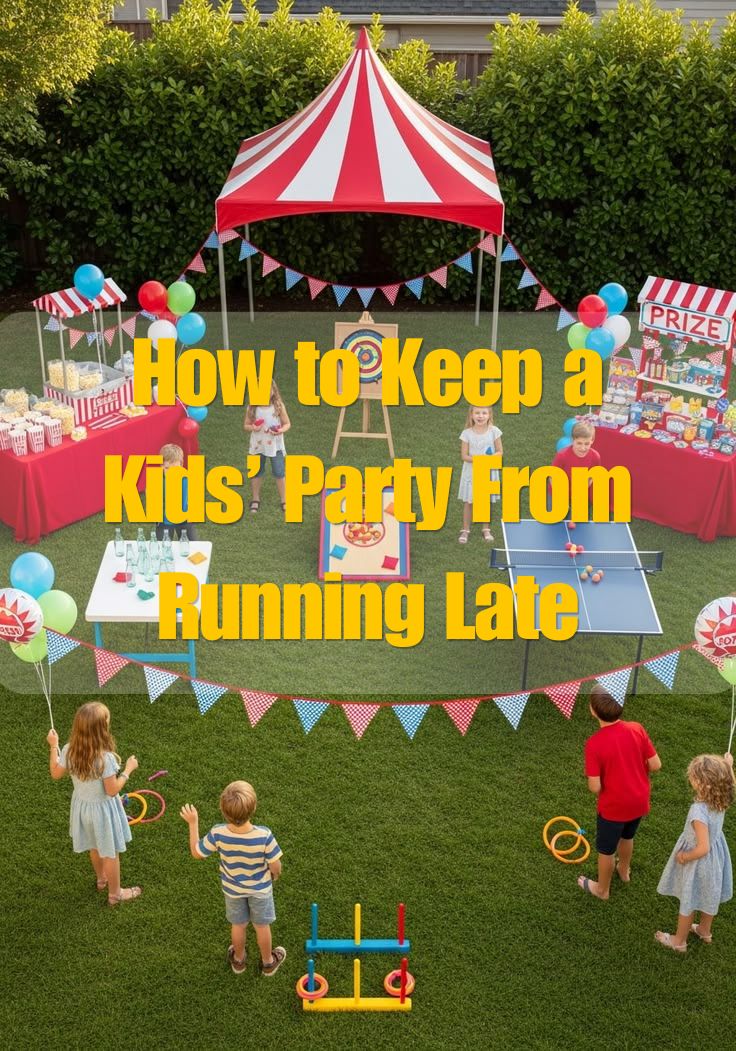 How to Keep a Kids Party From Running Late