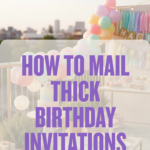 How to Mail Thick Birthday Invitations