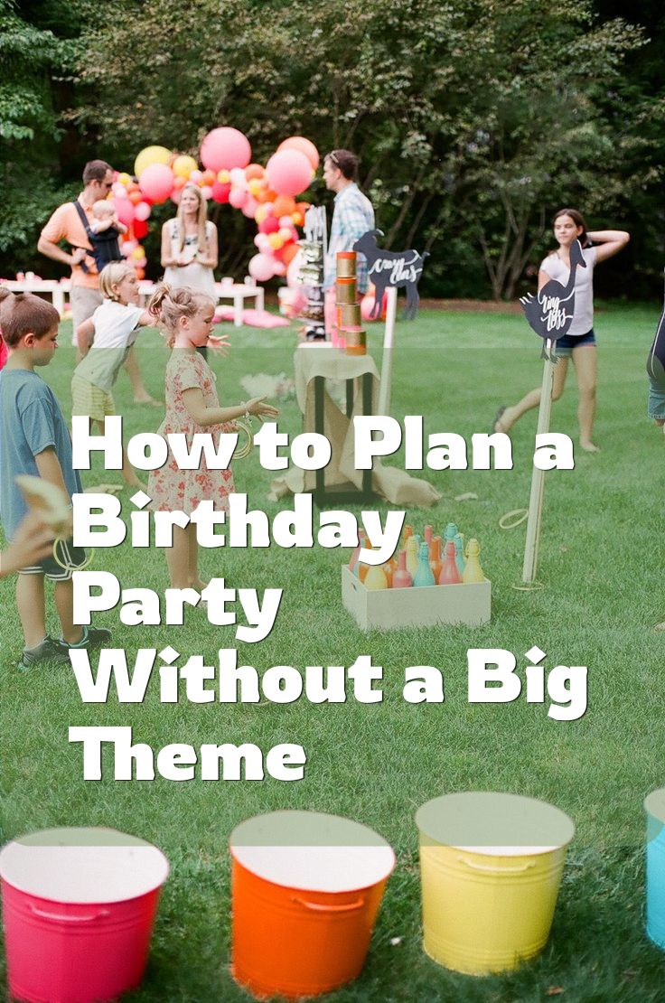 How to Plan a Birthday Party Without a Big Theme