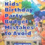 Kids’ Birthday Party Budget Mistakes to Avoid