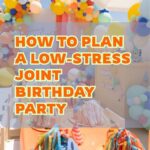 How to Plan a Low-Stress Joint Birthday Party
