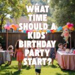 What Time Should a Kids’ Birthday Party Start?