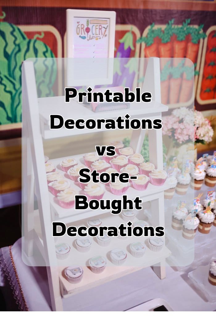 Printable Decorations vs Store-Bought Decorations