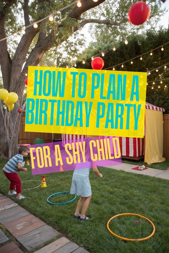 How to Plan a Birthday Party for a Shy Child