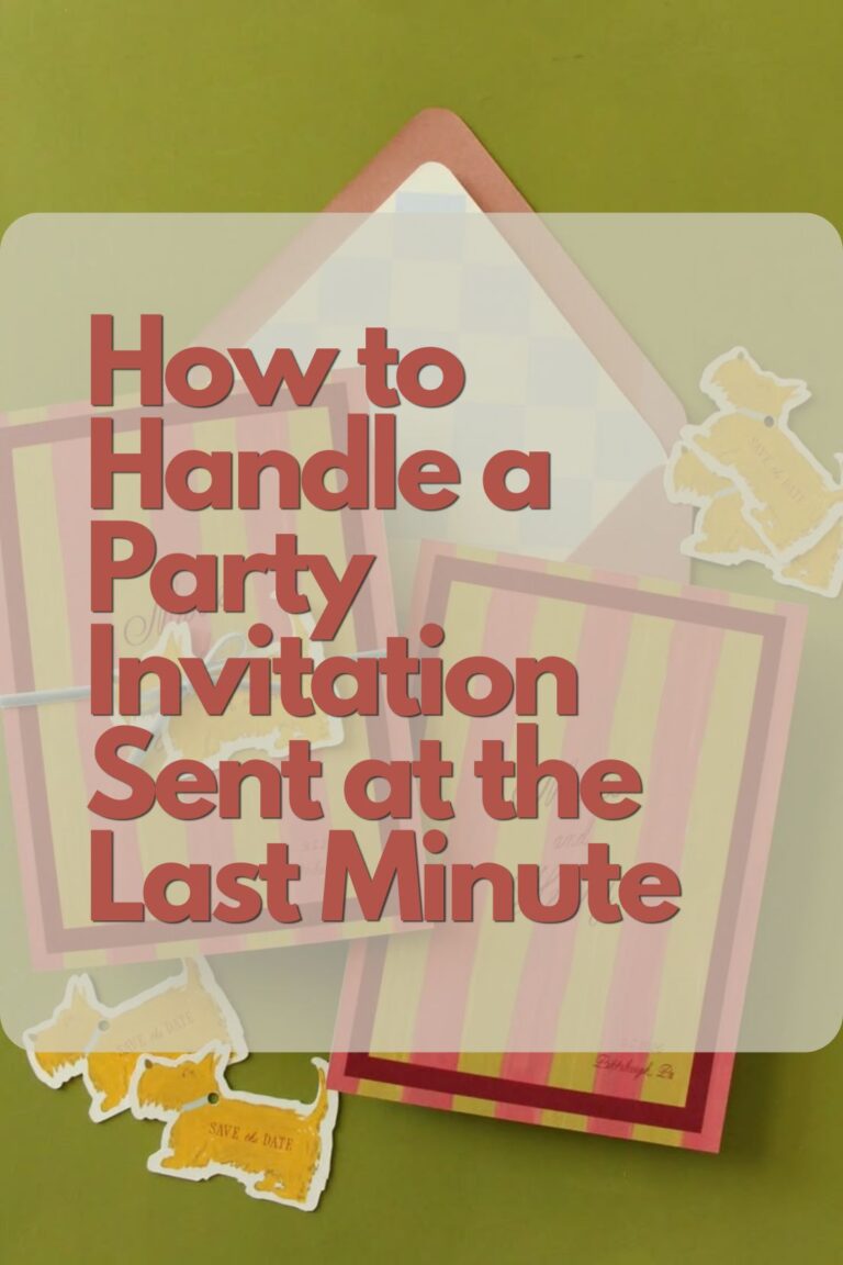 How to Handle a Party Invitation Sent at the Last Minute